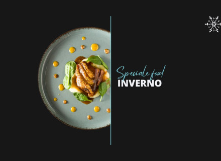 Speciale Food Inverno 2024 gusto, rivoluzione e top della stagione