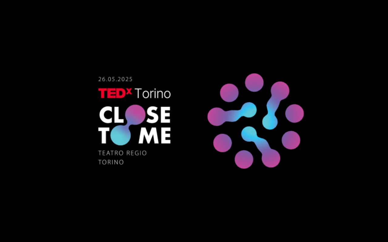 TEDxTorino – Close to Me - Teatro Regio Torino